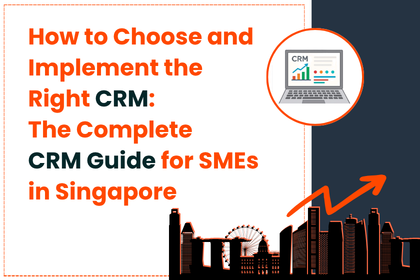 The Complete CRM Guide for SMEs in Singapore